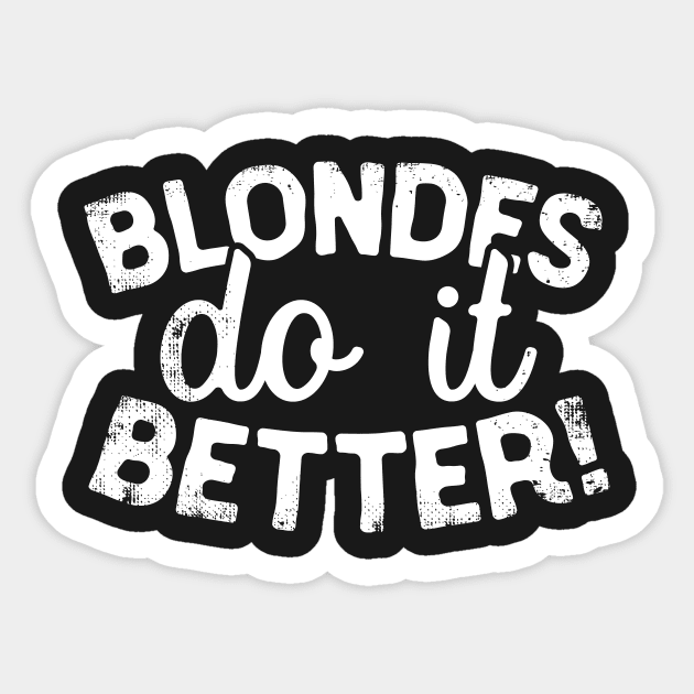 Blondes Do It Better Sticker by thingsandthings